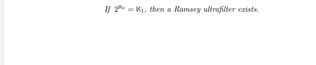 If 2%= N₁, then a Ramsey ultrafilter exists.