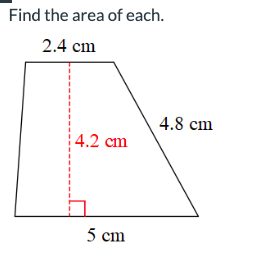 Find the area of each.
2.4 cm
4.2 cm
5 cm
4.8 cm