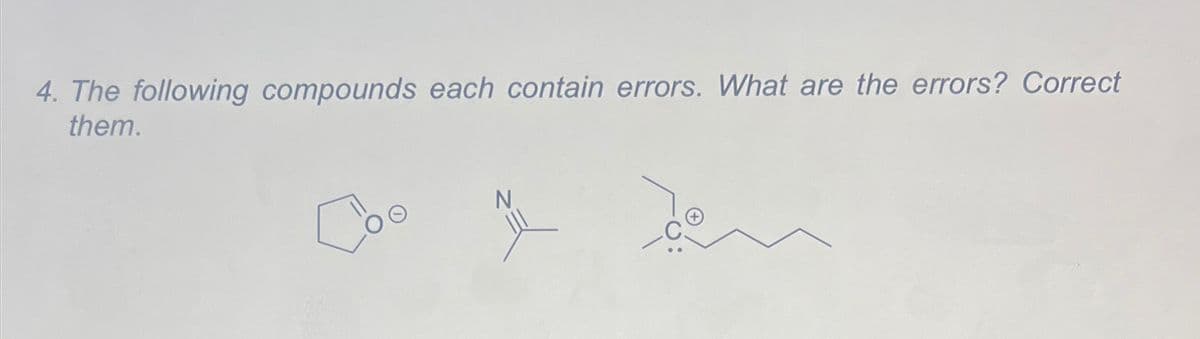 4. The following compounds each contain errors. What are the errors? Correct
them.
Co
