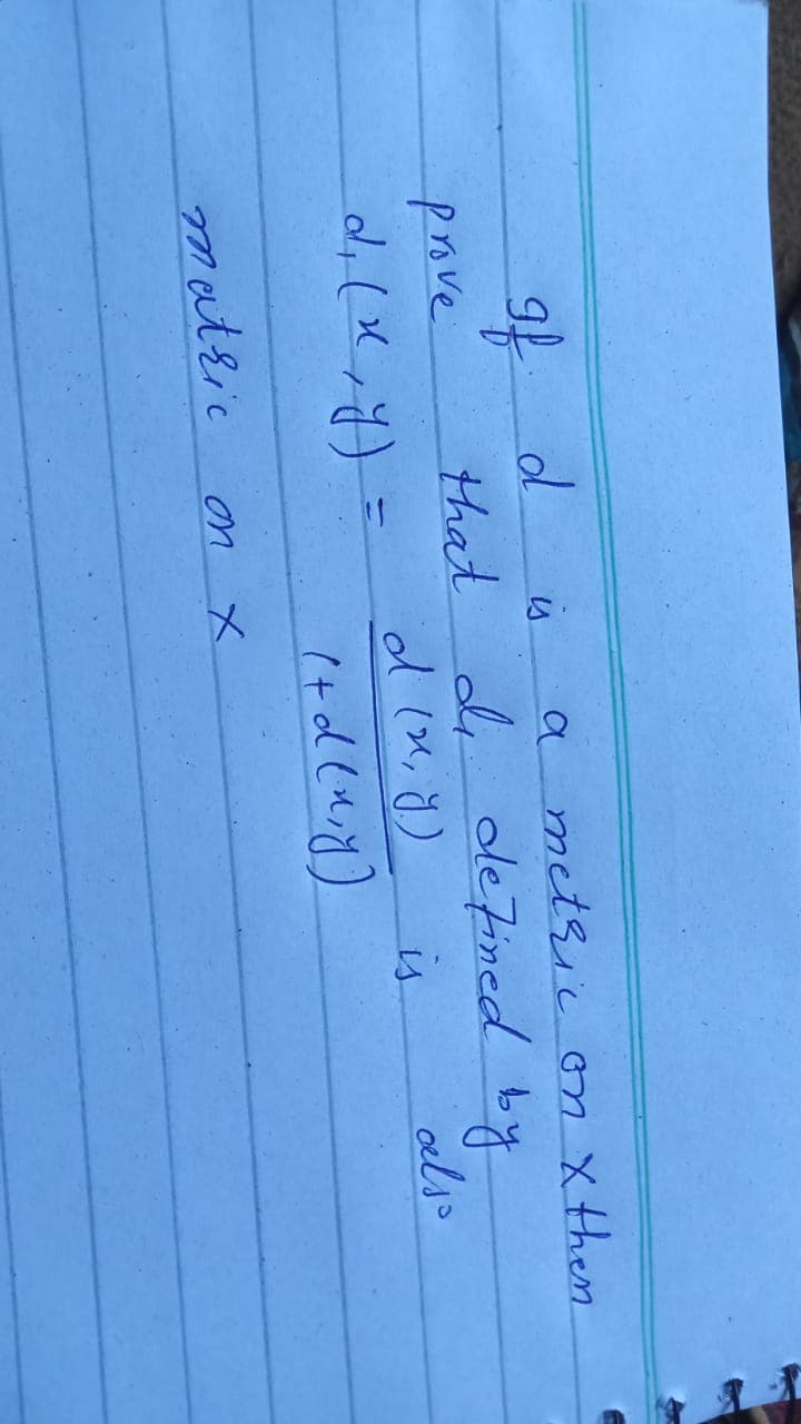 metric on x then
di detined by
oelso
is
prove
that
is
mateic
on
