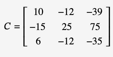 C =
10
-15
6
-12
25
-12
-39
75
-35