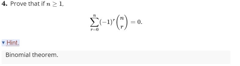 4. Prove that if n ≥ 1,
▼ Hint.
Binomial theorem.
Σ+1 (3) = 0
0.