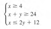 x
2 4
x + y> 24
(x< 2y + 12
