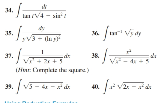 dt
34.
tan t/4 – sin² t
dy
- Vy dy
35.
36.
yV3 + (In y)?
x²
1
38.
dx
4х + 5
37.
:dx
/x² + 2x + 5
(Hint: Complete the square.)
Java
|v5-
x² V2x
V5 – 4x – x² dx
x² dx
39.
40.
