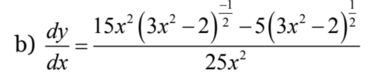 dy_15x²(3x² −2)² −5 (3x² −2)²
25x²
b)
dx