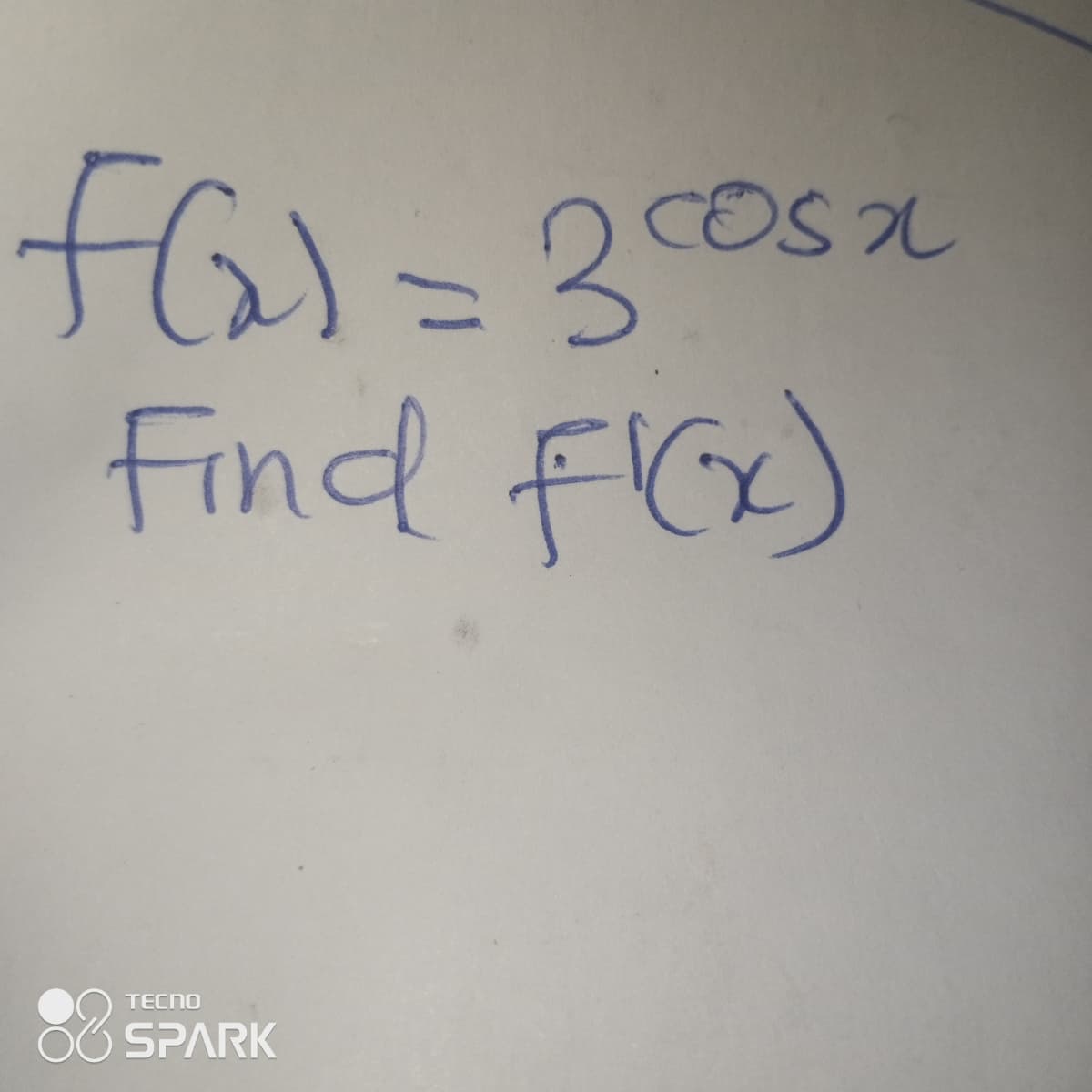 fal=3052
Find FGx)
COS N
%3D
TECNO
SPARK
