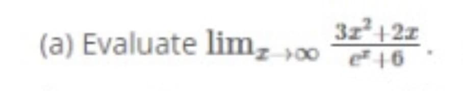 (a) Evaluate lim,
3z+21
e 16
00
