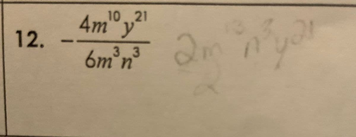 12.
4m¹0,21
y
6m³n³
2m²n³yar