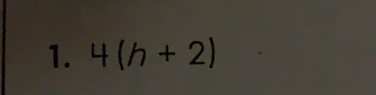 1. 4(h+2)
