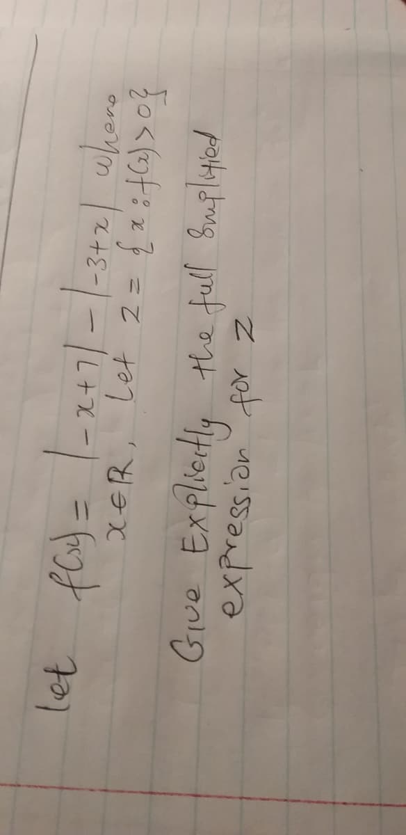 let fai)= |-2+7/-1-3+2| where
Let 2=
XER
Gue Explieitly
expression for z
y the full Brmpliyend
