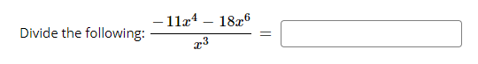 - 11æ4
18r6
Divide the following:
