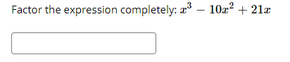 Factor the expression completely: æ³ – 10x? + 21æ
