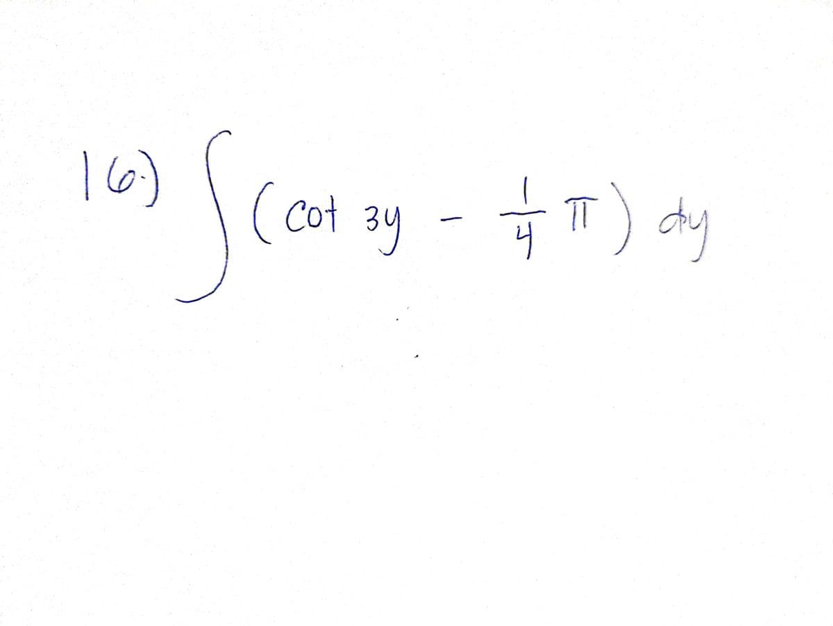 16.)
2) S (Cat By - 1+11) dy
(cot
cot 34
πT)
фи
4