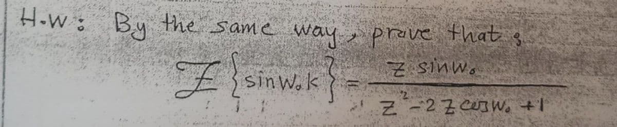 H-w: By the same way, prove that s
Z sinw.
sin Wak
