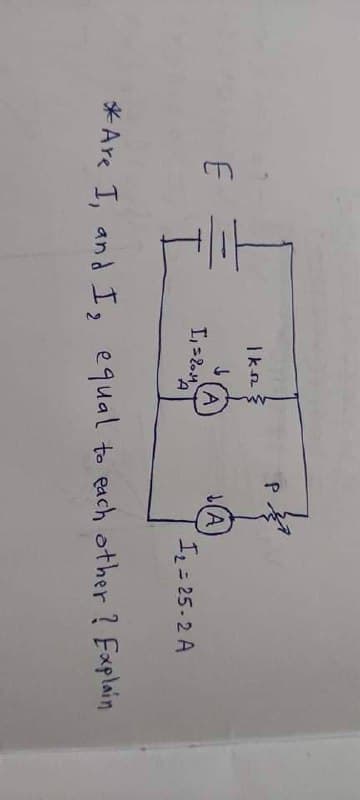 Ikn
(A
Iz= 25-2 A
*Are I, and I,
equal to each other? Explain
