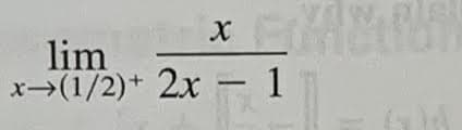 lim
x→(1/2)+ 2x
– 1
