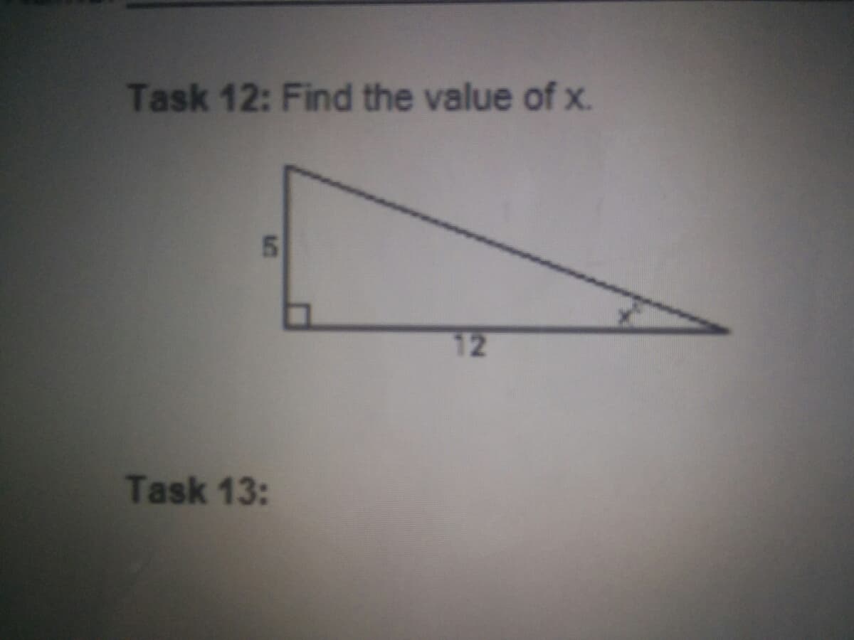 Task 12: Find the value of x.
12
Task 13:
