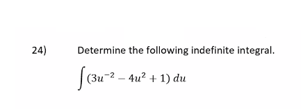 24)
Determine the following indefinite integral.
(3u-2
4u? + 1) du
