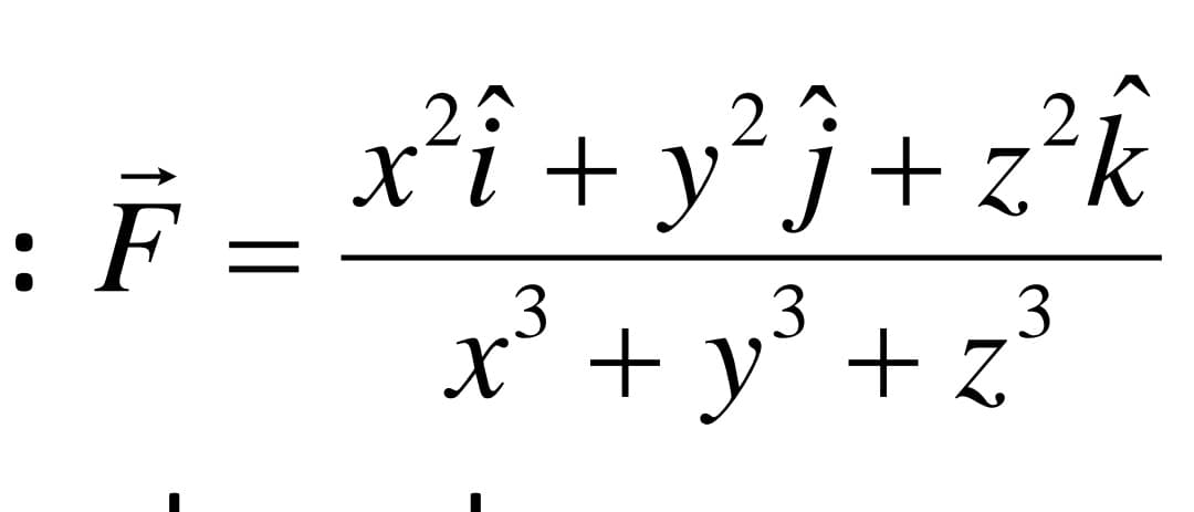 x*i + y° j+ z°k
x³ + y° + z°
: F
3
X° + y° + Z
3
