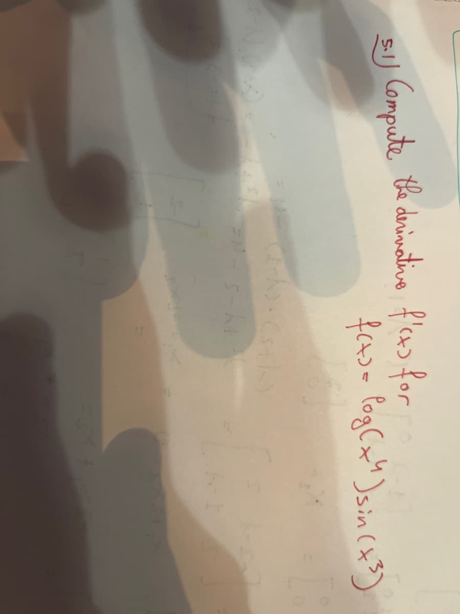 **Title: Calculating Derivatives for Trigonometric and Logarithmic Functions**

**Objective:**
Learn how to compute the derivative of a function that involves both logarithmic and trigonometric components.

**Problem Statement:**
Compute the derivative, \( f'(x) \), for the function: 
\[ f(x) = \log(x^4) \sin(x^3) \]

### Steps to Solve:

1. **Identify the Function Components:**
   - Logarithmic part: \( \log(x^4) \)
   - Trigonometric part: \( \sin(x^3) \)

2. **Apply the Product Rule:**
   The product rule states that if you have a function \( u(x) \cdot v(x) \), its derivative is given by:
   \[
   (u \cdot v)' = u' \cdot v + u \cdot v'
   \]
   Here, let \( u(x) = \log(x^4) \) and \( v(x) = \sin(x^3) \).

3. **Differentiate Each Component:**

   - **Differentiate the Logarithmic Part:**
     \[
     u(x) = \log(x^4) \Rightarrow u'(x) = \frac{d}{dx} \log(x^4)
     \]
     Using the chain rule, since \( \log(x^4) = 4\log(x) \):
     \[
     u'(x) = 4 \cdot \frac{1}{x} = \frac{4}{x}
     \]

   - **Differentiate the Trigonometric Part:**
     \[
     v(x) = \sin(x^3) \Rightarrow v'(x) = \cos(x^3) \cdot \frac{d}{dx}(x^3)
     \]
     Using the chain rule:
     \[
     v'(x) = \cos(x^3) \cdot 3x^2 = 3x^2 \cos(x^3)
     \]

4. **Apply the Product Rule:**

   Substitute the derivatives into the product rule:
   \[
   f'(x) = u'(x) \cdot v(x) + u(x) \cdot v'(x)
   \]
   \[
   f'(x) = \