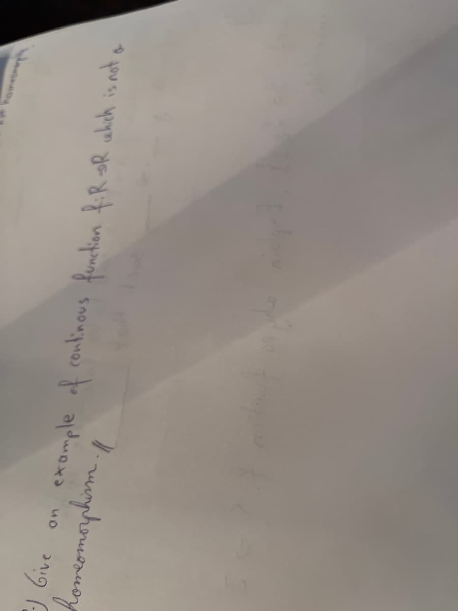 - Give
on
homeomorphism.//
Romeo
example of continous function fiR 3R which is not a