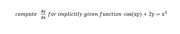 dy
сотрute
for implicitly given function cos(xy) + 2y = x³
dx
