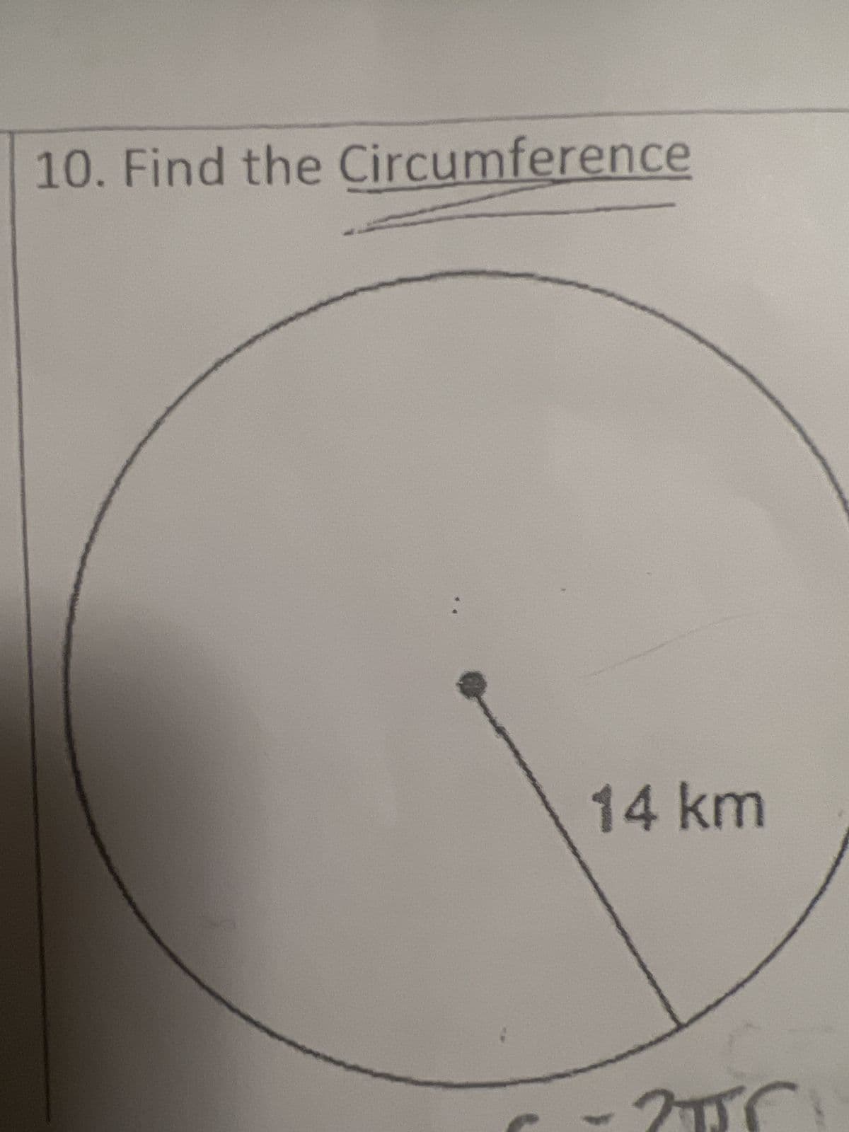 10. Find the Circumference
14 km