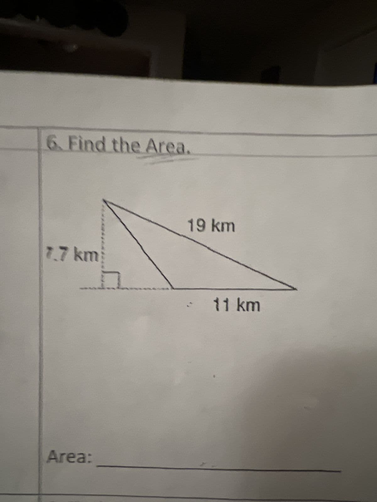 6. Find the Area.
7.7 km
Area:
19 km
11 km