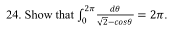 -2n
de
24. Show that
2n.
V2-cose
