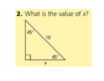 2. What is the value of x?
45°
10
45°
