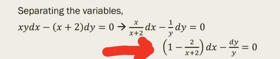 Separating the variables,
**z dx - dy =
(1-) dx –
xydx – (x + 2)dy = 0 →.
dy = 0
-
x+2
y
2
dy = 0
x+2)
y
