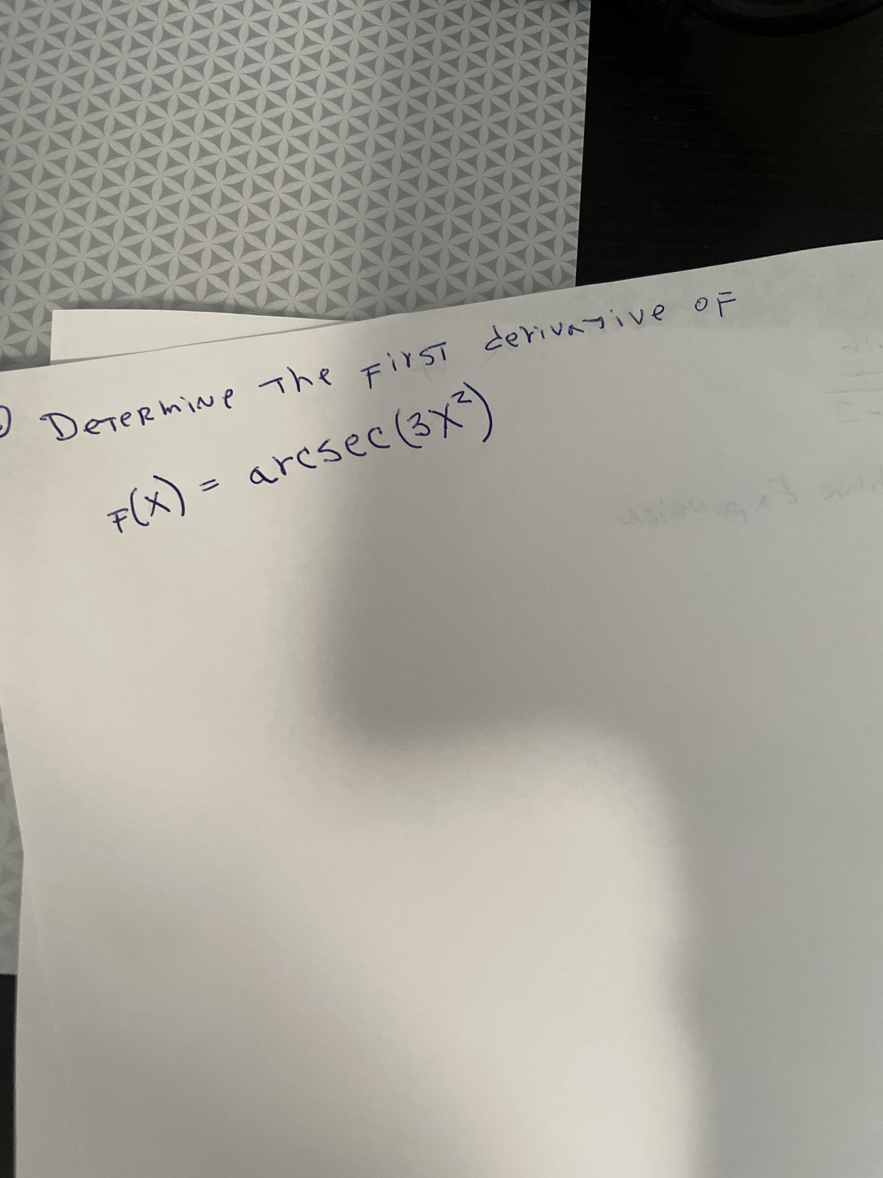 Derermine The FIYST derivayive oF
aresec(3X²)
(メ)○ = (x)
%3D
