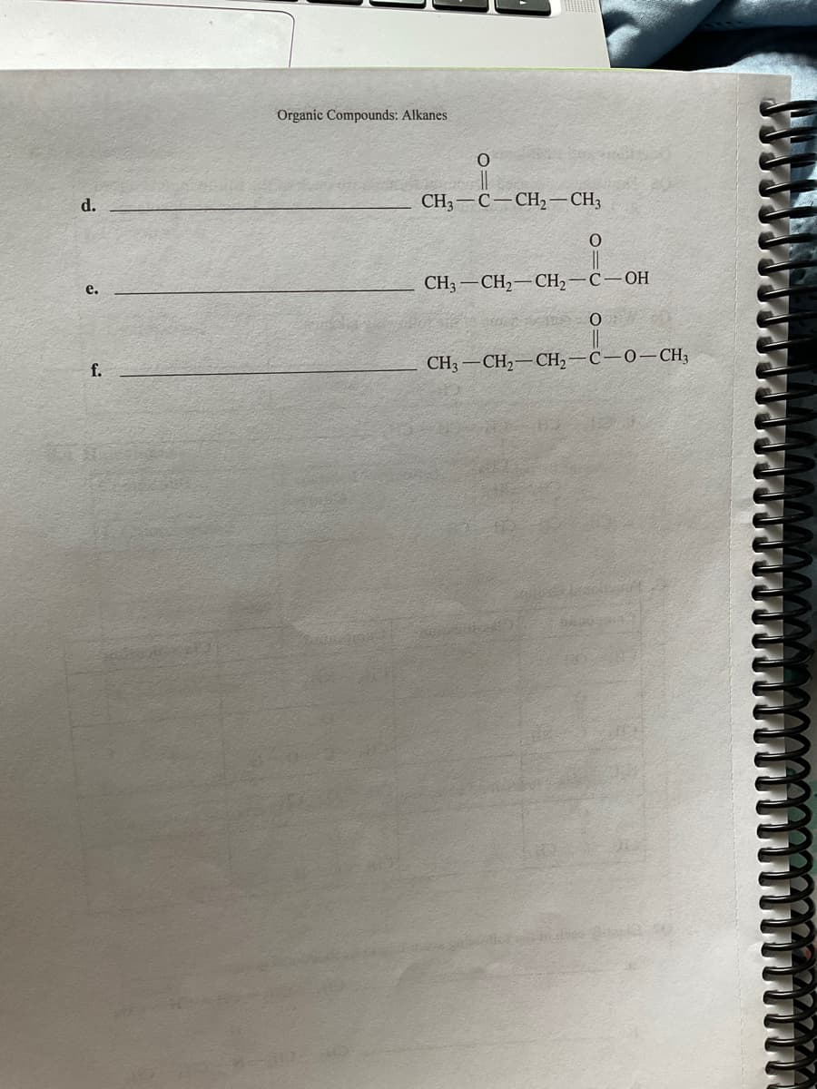 Organic Compounds: Alkanes
d.
CH3-C-CH2-CH3
CH3-CH2-CH2
С -ОН
e.
f.
CHя — CH — СH, — С —0—CH,
