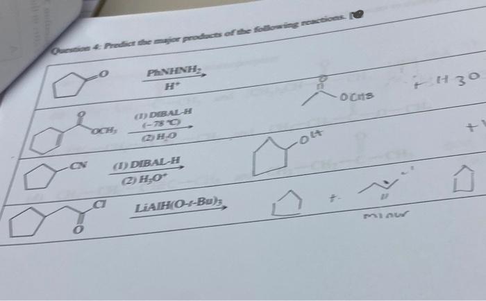 Question 4: Predict the major products of the following reactions.
OCH
PHNHNH.
H
(1) DIBAL-H
(-780)
HO
(1) DIBAL-H
(2) H₂O*
LIAIH(O--Bu);
you
^
OCHS
27
Mlaw
+H30