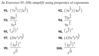 In Exercises 91-100, simplify using properties of exponents.
91. (725)(2-4)
92. (35)(4x³)
72r
20x2
93.
94.
9x
95. ()
97. (25xłyn}
(3y4)
96. (5)5
98. (125z,«y}
(2,ł)*
99.
100.
ylo
