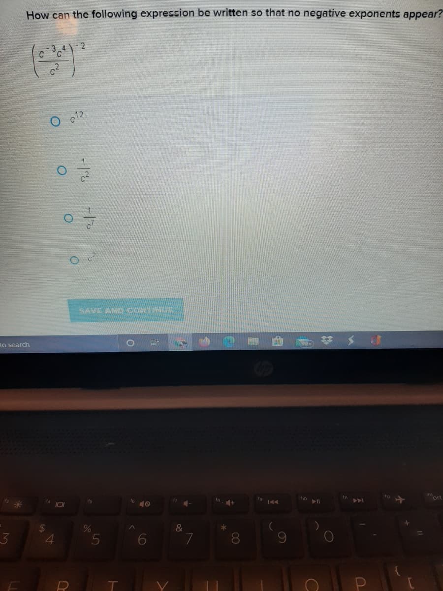 How can the following expression be written so that no negative exponents appear?
12
SAVE ANDDONIE
to search
prt
fs
A
24
%
&
*
4.
8.
