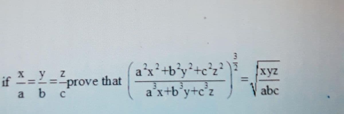 a x
if
a bc
y z
prove that
xyz
%3D
%3D
a'x+b°y+c°z
abc
