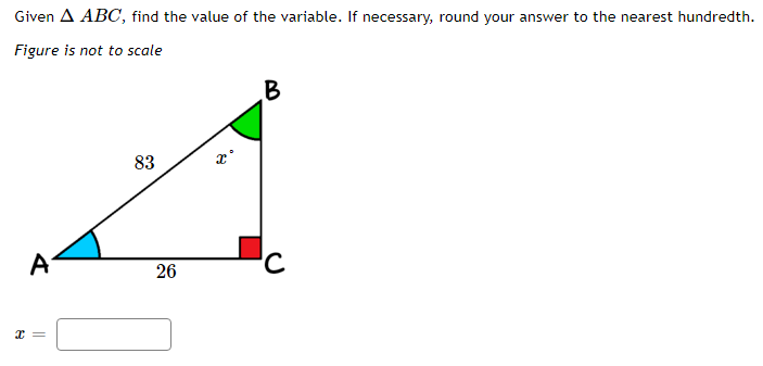 Given A ABC, find the value of the variable. If necessary, round your answer to the nearest hundredth.
Figure is not to scale
83
26
