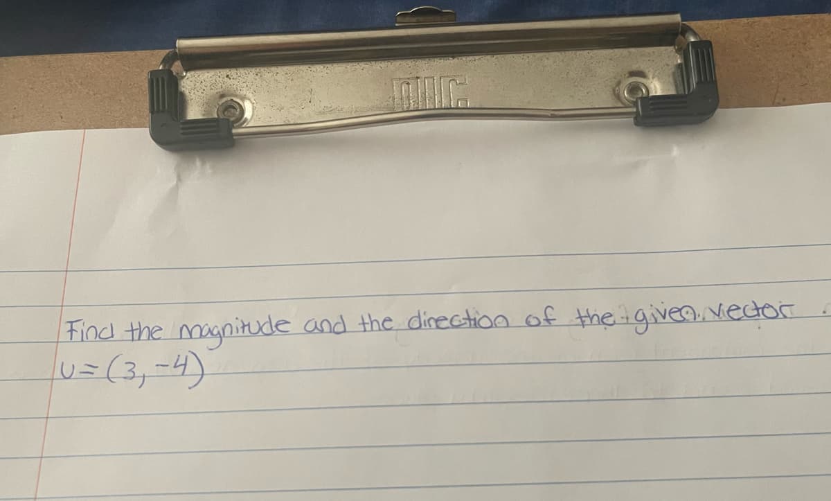 Find the
magnitude and the direction of the igiven. vedor
0=(3,-4)
