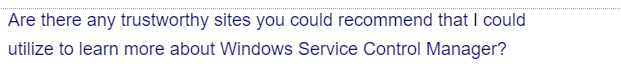 Are there any trustworthy sites you could recommend that I could
utilize to learn more about Windows Service Control Manager?