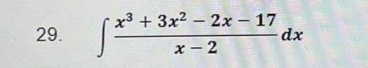 x3 + 3x2 - 2x - 17
dx
29.
x - 2
