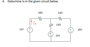 4. Determine Ix in the given circuit below.
180
140
150
12V
28V
25V
