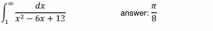 dx
x2 – 6x + 13
answer:
8
-
