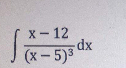 X-12
dx
(x- 5)3
