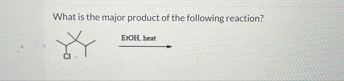 What is the major product of the following reaction?
EtOH, heat