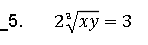 _5.
2/xy = 3
ху
