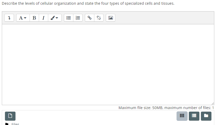 Describe the levels of cellular organization and state the four types of specialized cells and tissues.
A- BI
Maximum file size: 50MB, maximum number of files: 1
Files
II
