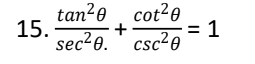 tan?e, cot?e
15.
sec20.' csc20
= 1
