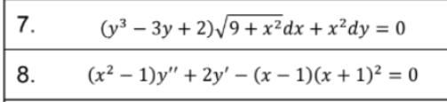 1.
8.
(y³ - 3y + 2)√9+x²dx + x²dy = 0
(x²-1)y"
+ 2y' − (x − 1)(x + 1)² = 0