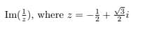 Im(), where z = 1+ i
-